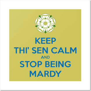 Keep Thi Sen Calm And Stop Being Mardy Yorkshire Dialect Blue Posters and Art